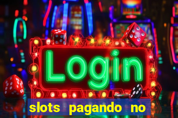 slots pagando no cadastro 2024